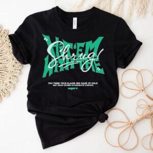 Christina Grimmie Hit Em With The Shrug You Think Your Claims Are Made Of Gold But Deep Down Everybody Knows Shirt