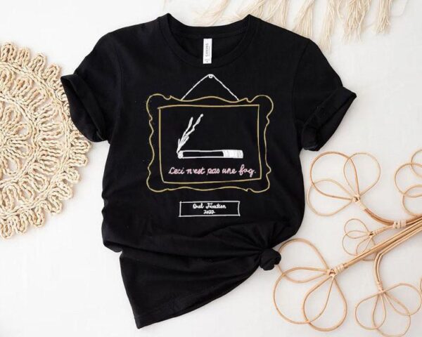 Cigarette Ceci N’est Pas Une Fag 2022 Shirt