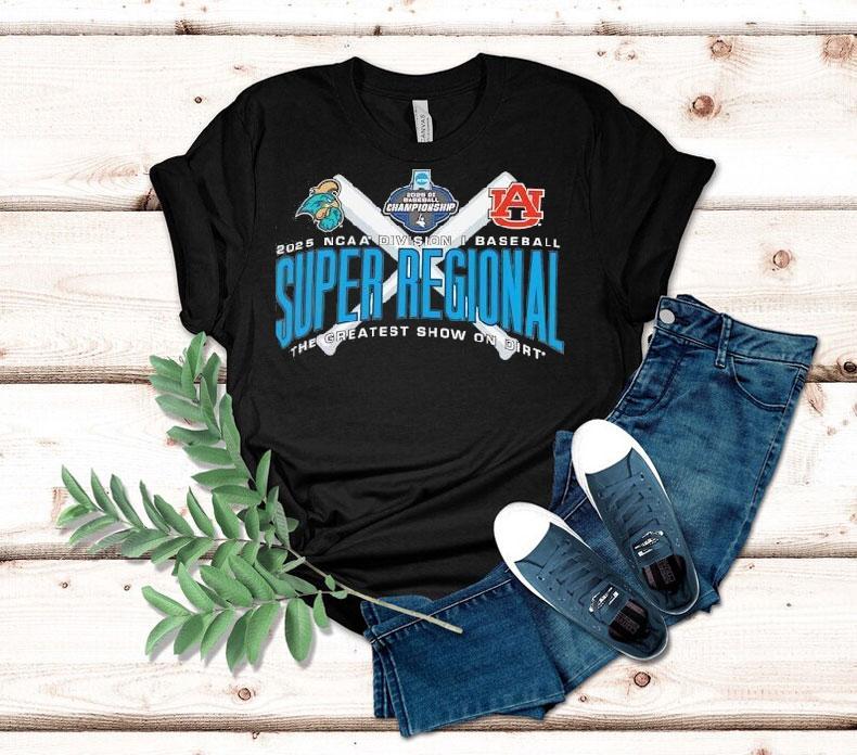 Coastal Carolina Vs Auburn Ncaa Division I Baseball Super Regional The Greatest Show On Dirt 2025 Shirt 4 Coastal Carolina Vs Auburn Ncaa Division I Baseball Super Regional The Greatest Show On Dirt Tshirt