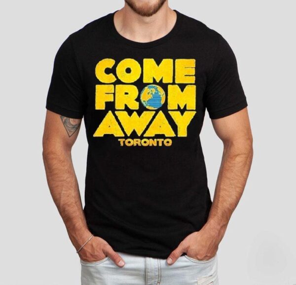 Come From Away Toronto Logo Shirt