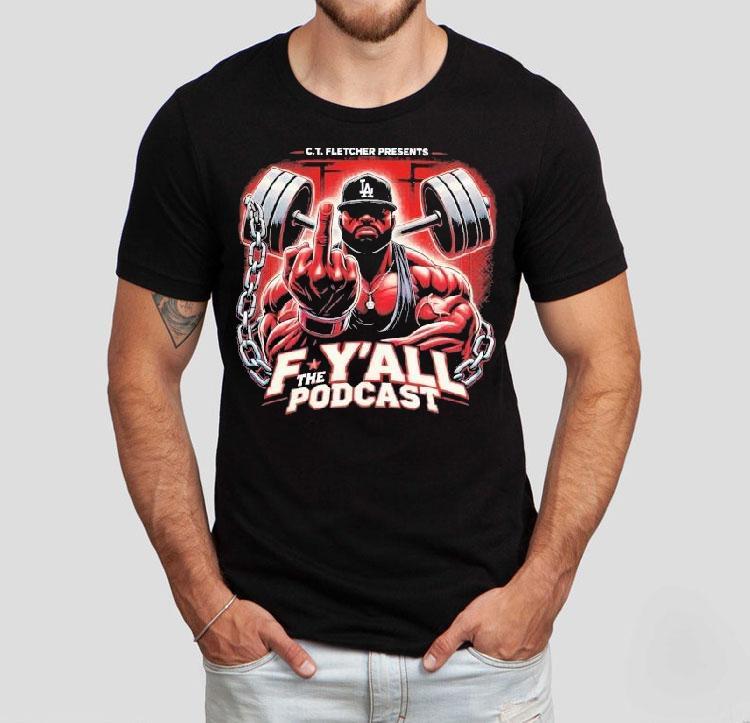 Ct Fletcher F Y'all The Podcast Middle Finger Shirt 4 Ct Fletcher F Y All The Podcast Middle Finger Tshirt
