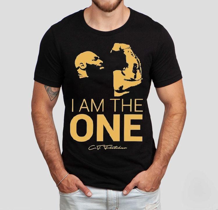 Ct Fletcher I Am The One Shirt 4 Ct Fletcher I Am The One Tshirt