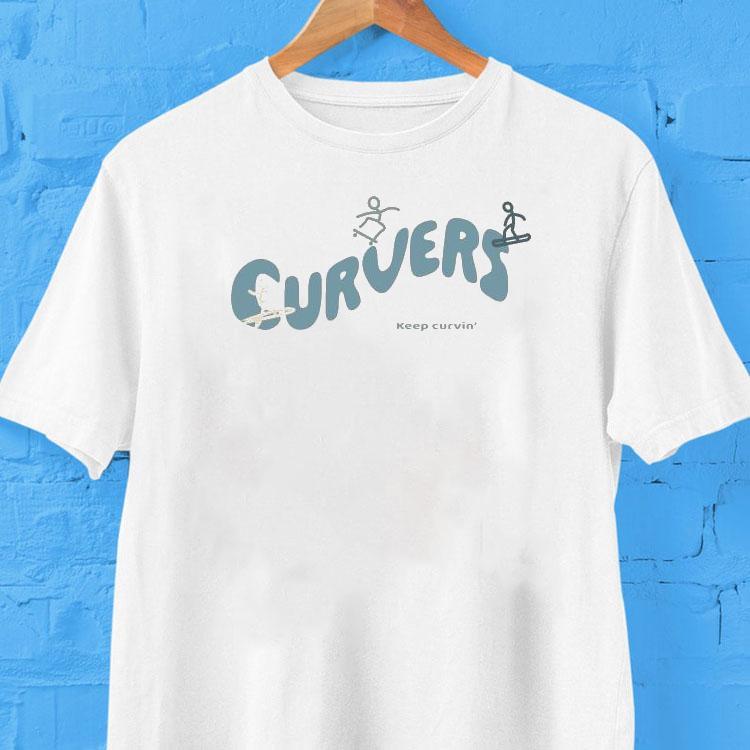 Curvers Keep Curving Shirt 2 Curvers Keep Curving Tshirt