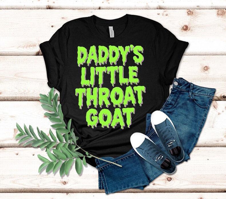 Daddy's Little Throat Goat Shirt 4 Daddy S Little Throat Goa Tshirt