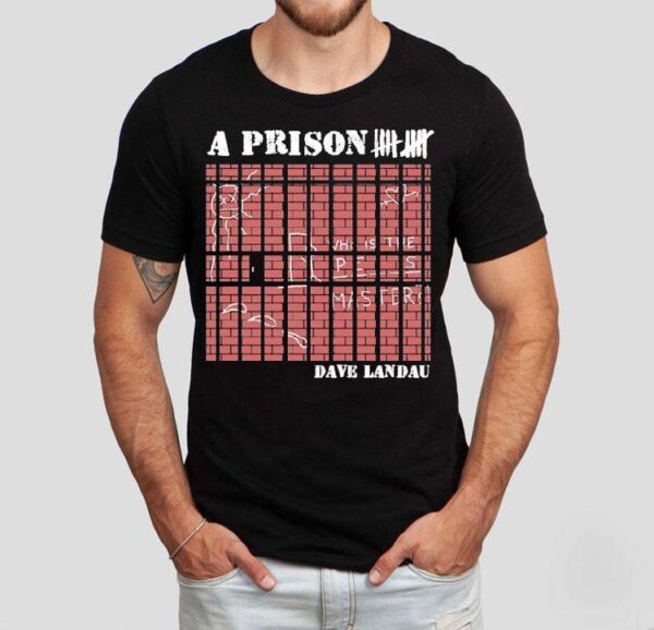 Dave Landau A Prison 10 Shirt