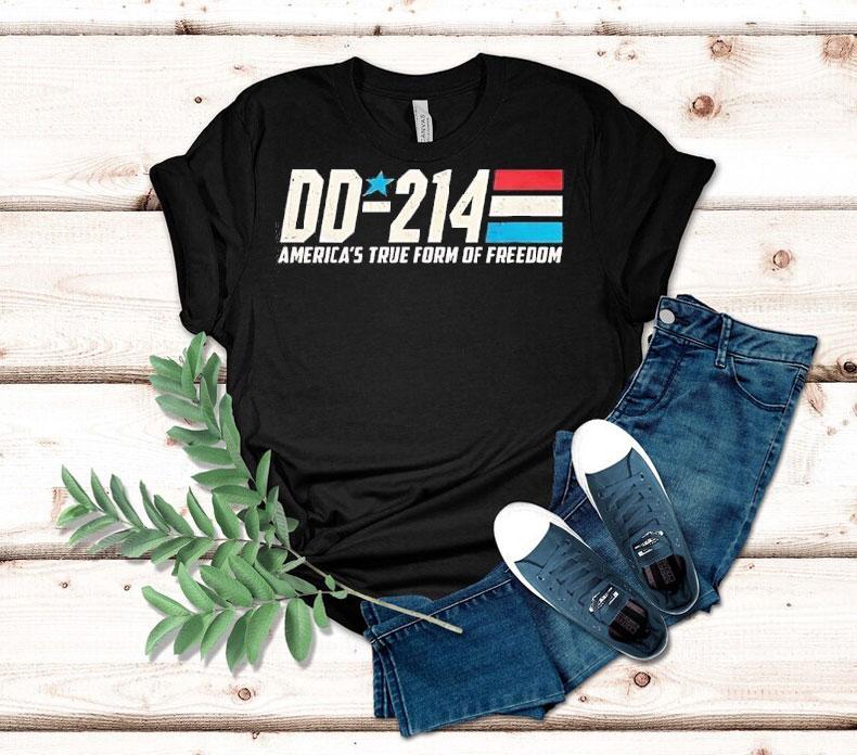 Dd-214 America's True Form Of Freedom 4th Of July Shirt 4 Dd America S True Form Of Freedom Th Of July Tshirt