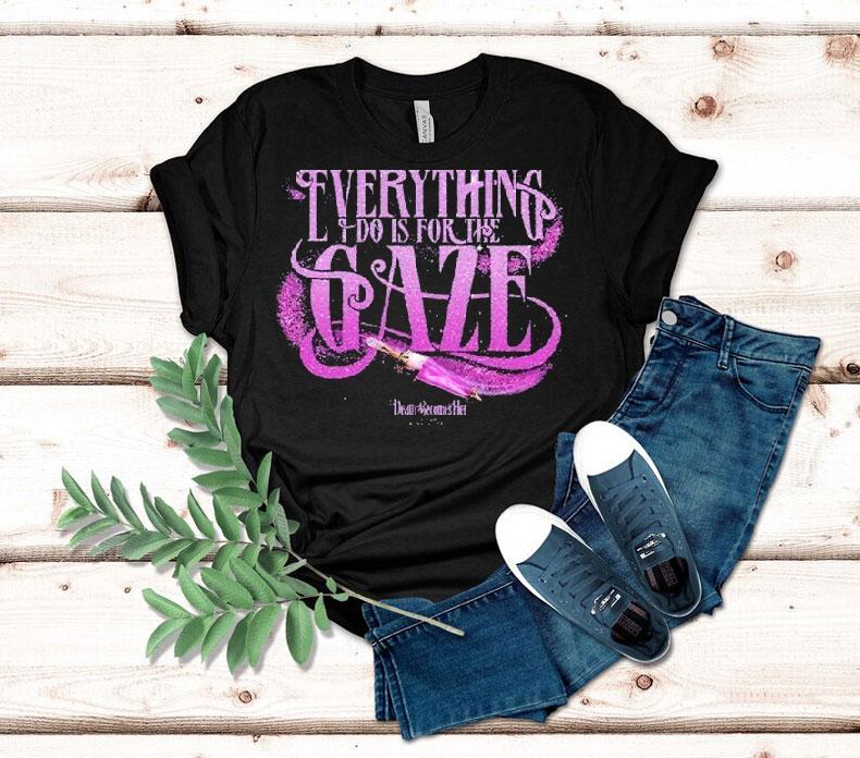 Death Becomes Her Everything I Do Is For The Gaze Shirt 4 Death Becomes Her Everything I Do Is For The Gaze Tshirt