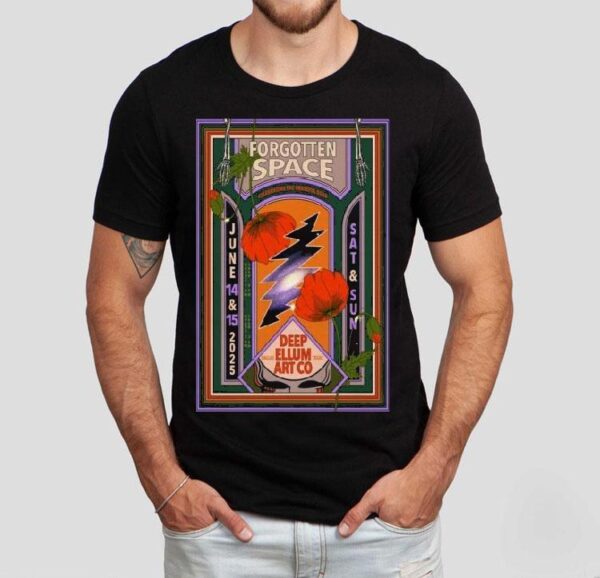 Deep Ellum Art Co Forgotten Space Dallas Texas June 14 And 15 2025 Shirt