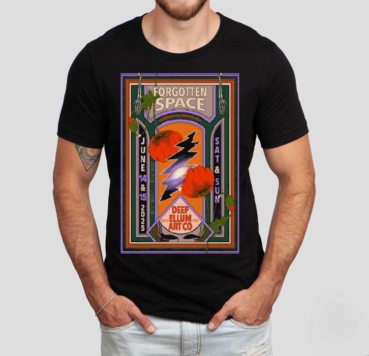 Deep Ellum Art Co Forgotten Space Dallas Texas June 14 And 15 2025 Shirt 4 Deep Ellum Art Co Forgotten Space Dallas Texas June And Tshirt