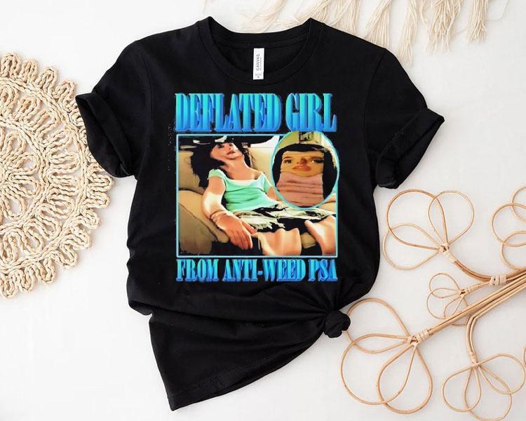 Deflated Girl From Anti-weed Psa Shirt 4 Deflated Girl From Anti Weed Psa Tshirt