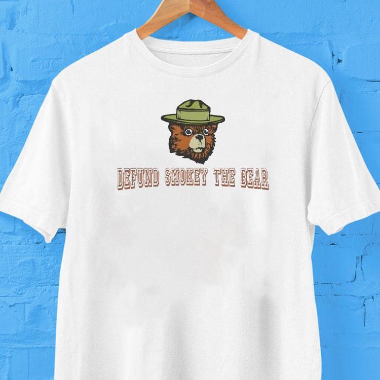 Defund Smokey The Bear Shirt 2 Defund Smokey The Bear Tshirt