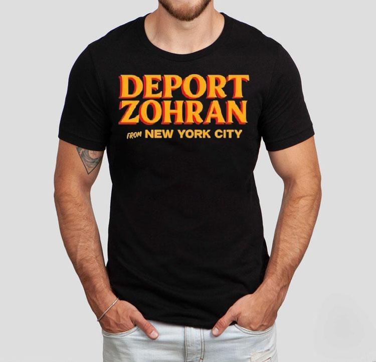 Deport Zohran From New York City Shirt 4 Deport Zohran From New York City Tshirt