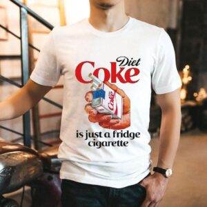 Diet Soda Is Just A Fridge Cigarette Shirt