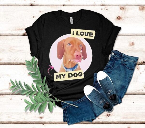 Dog I Love My Dog Shirt
