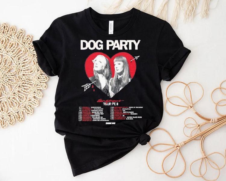 Dog Party Dangerous Tour Pt Ii Shirt 4 Dog Party Dangerous Tour Pt Ii Tshirt
