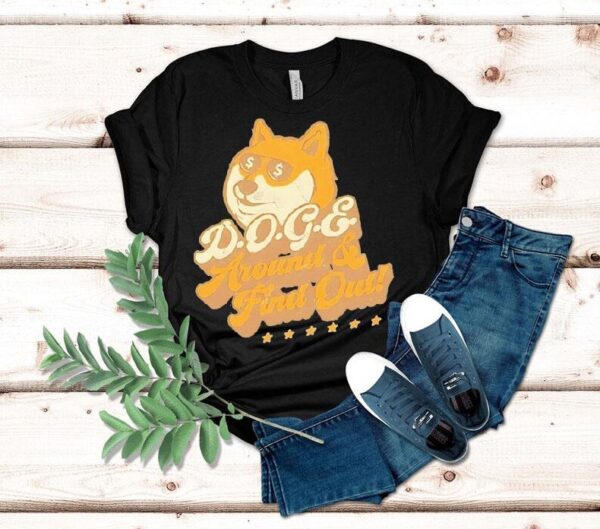 Doge Around Find Out Shirt