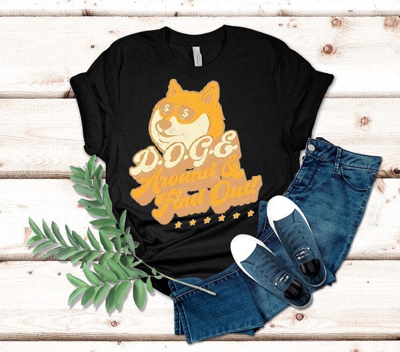 Doge Around Find Out Shirt 4 Doge Around Find Ou Tshirt