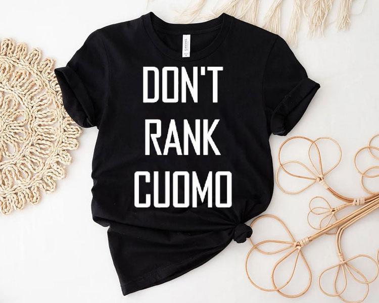 Don't Rank Cuomo Shirt 4 Don T Rank Cuomo Tshirt