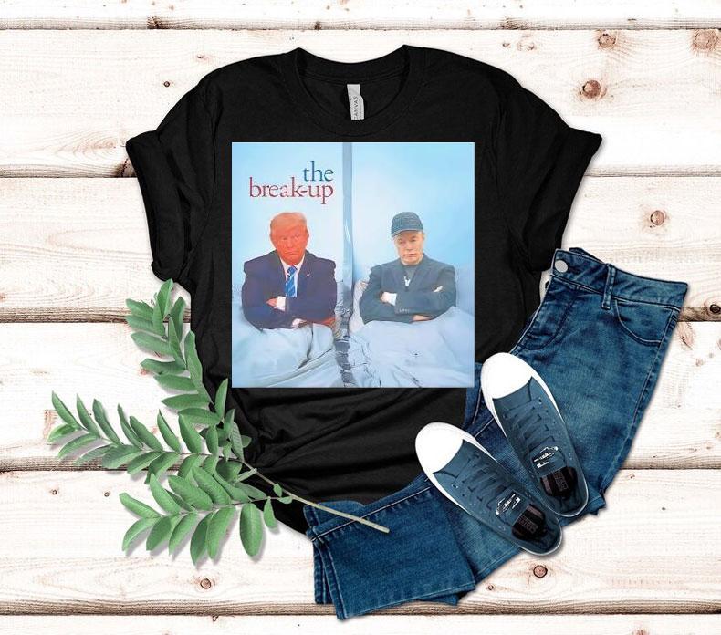 Donald Trump And Elon Musk The Break Up Shirt 4 Donald Trump And Elon Musk The Break Up Tshirt