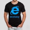 Ecstasy Internet Explorer Shirt