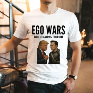 Elon Musk Vs Donald Trump Ego Wars Billionaires Shirt