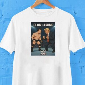 Elon Musk Vs Donald Trump Wwe Political Satire Wrestling Match Graphic 2025 Shirt
