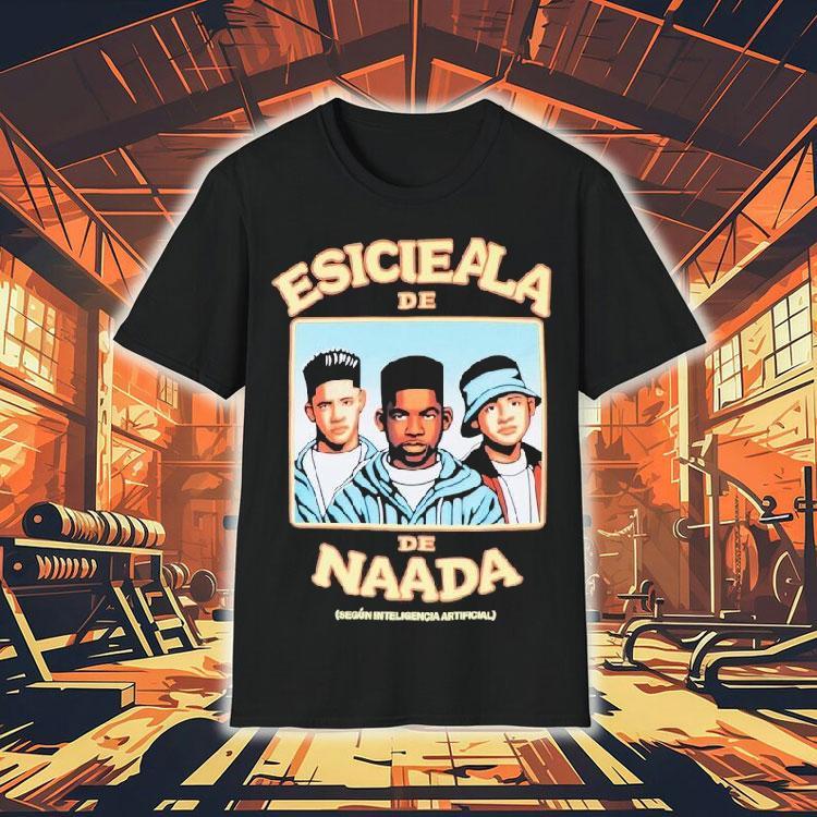 Escuela De Nada Esicieala De Naada Segun Inteligencia Artificial Shirt 4 Escuela De Nada Esicieala De Naada Segun Inteligencia Artificial Tshirt