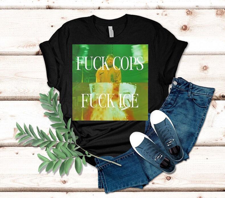 Fck Cops Fck Ice Shirt 4 Fck Cops Fck Ice Tshirt