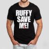 Fighting Nerds Ruffy Save Me Shirt