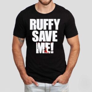 Fighting Nerds Ruffy Save Me Tshirt