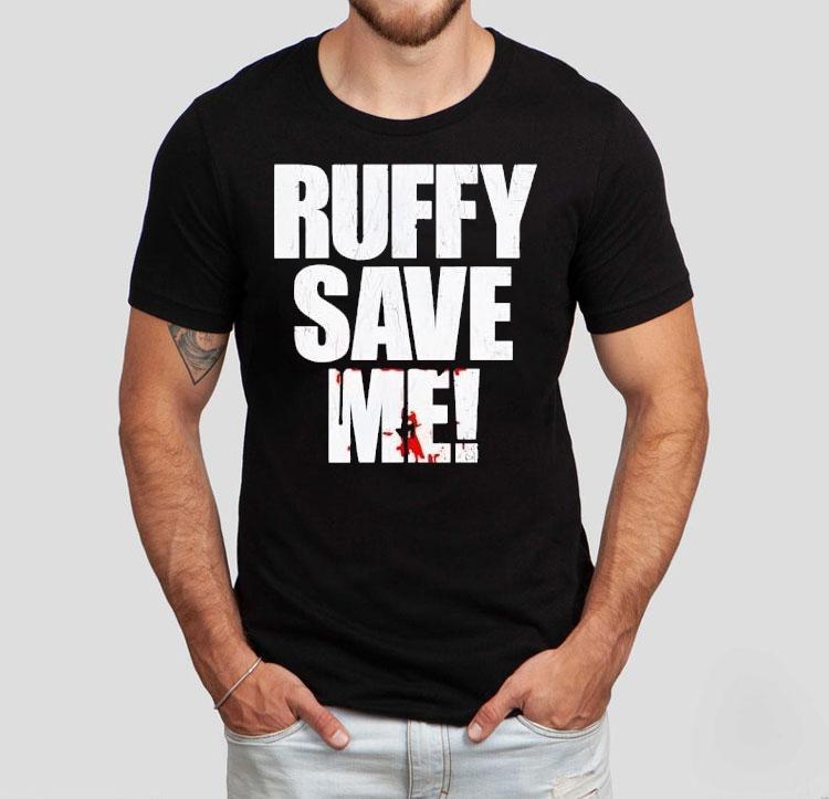Fighting Nerds Ruffy Save Me Shirt 4 Fighting Nerds Ruffy Save Me Tshirt