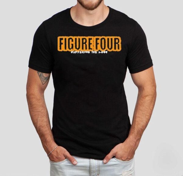 Figure Four Suffering The Loss Shirt