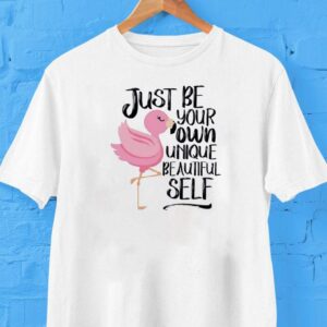 Flamingo Just Be Your Own Unique Beautiful Self Shirt
