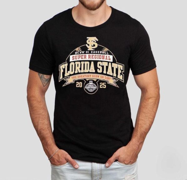 Florida State Ncaa Di Baseball Super Regional 2025 The Greatest Show On Dirt Shirt