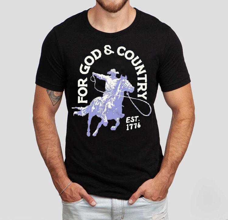 For God Country Est 1776 Cowboy Rodeo Wetern Shirt 4 For God Country Est Cowboy Rodeo Wetern Tshirt