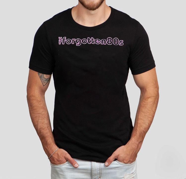 For Gotten 80s Shirt 4 For Gotten S Tshirt