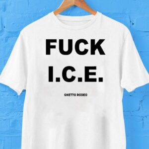 Fuck Ice Ghetto Rodeo Shirt