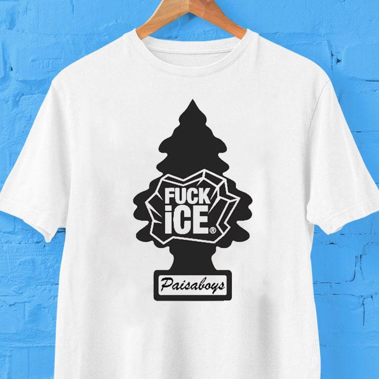 Fuck Ice Paisaboys Tree Shirt 2 Fuck Ice Paisaboys Tree Tshirt