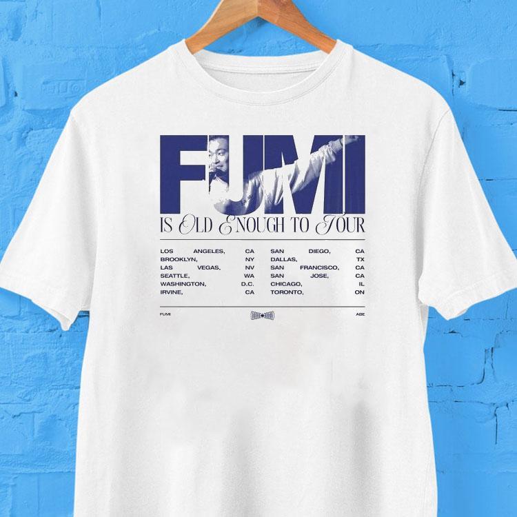 Fumi Abe Is Old Enough To Tour Shirt 2 Fumi Abe Is Old Enough To Tour Tshirt