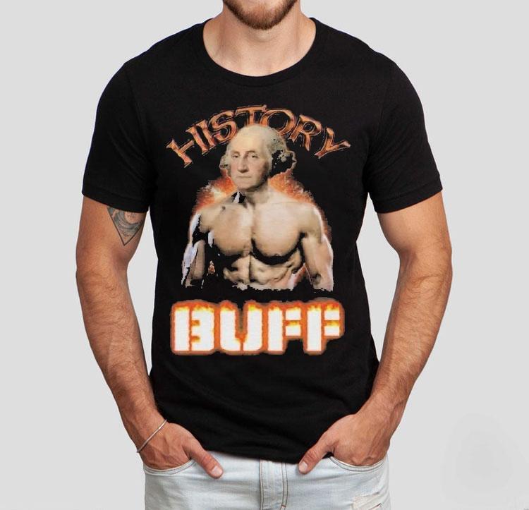 George Washington History Buff Shirt 4 George Washington History Buff Tshirt