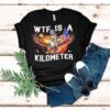 George Washington Wtf Is A Kilometer Shirt