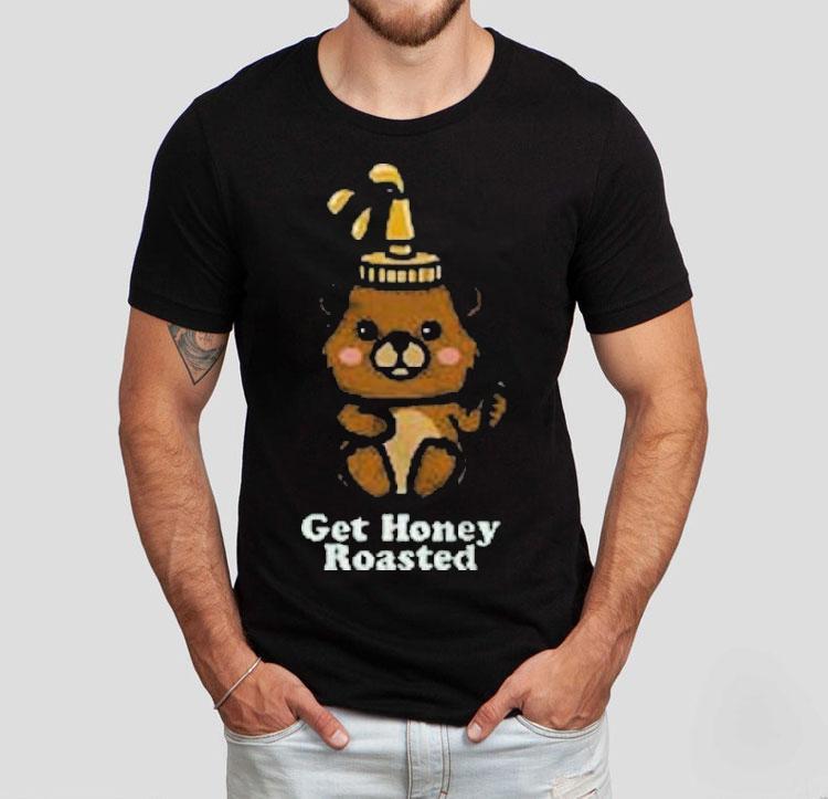 Get Honey Roasted Honey Bear Shirt 4 Get Honey Roasted Honey Bear Tshirt