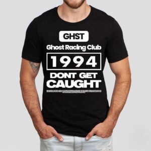 Ghost Racing Club 1994 Don’t Get Caught Shirt
