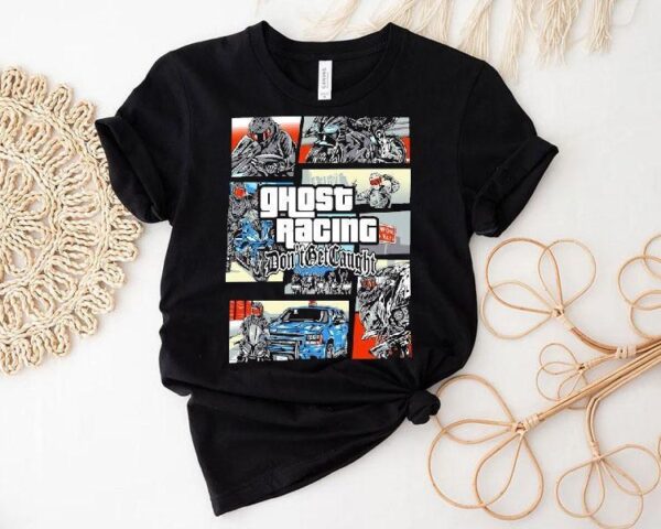 Ghost Racing Don’t Get Caught Gta Shirt