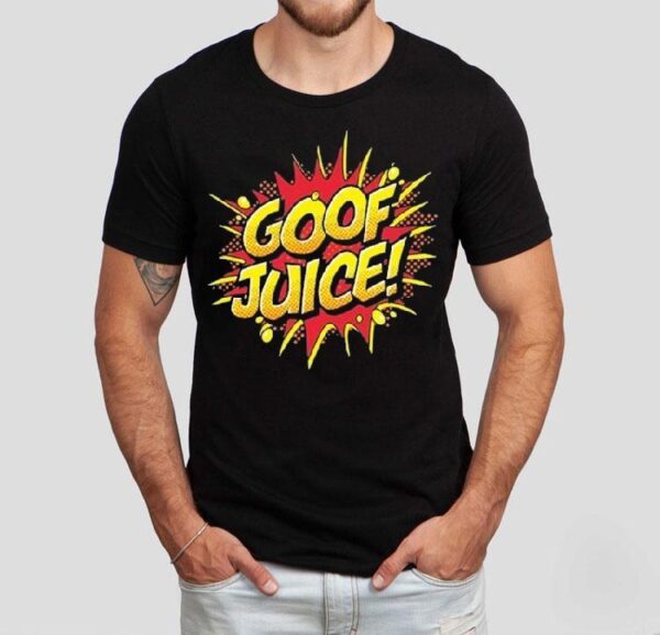 Goof Juice Shirt