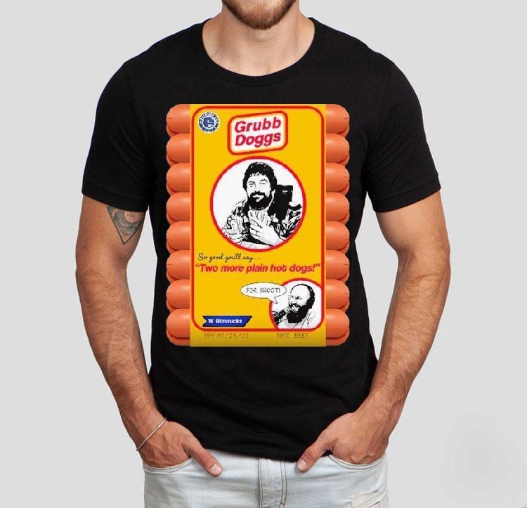 Grubb Doggs Giant Bomb So Good You'll Say Two Plain Hot Dogs For Shoot Shirt 4 Grubb Doggs Giant Bomb So Good You Ll Say Two Plain Hot Dogs For Shoo Tshirt