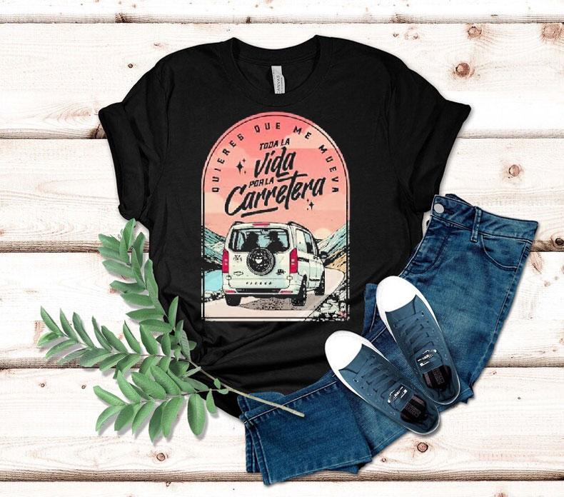 Hard Gz Toda La Vida Por La Carretera Love Shirt 4 Hard Gz Toda La Vida Por La Carretera Love Tshirt