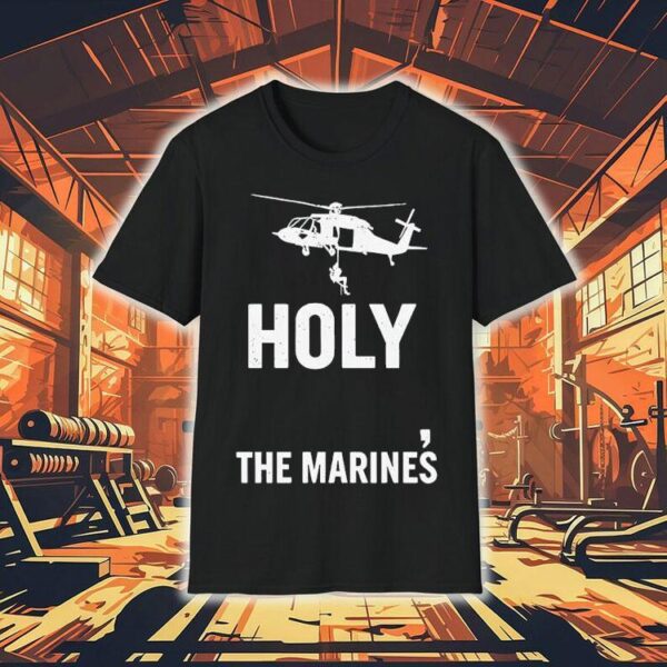 Holy The Marines Shirt