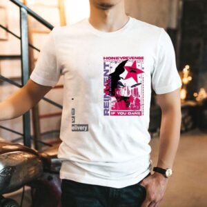 Honey Revenge Reinvent The Wheel If You Dare Shirt