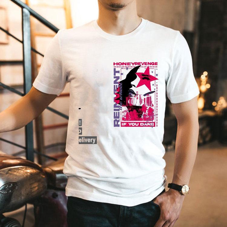 Honey Revenge Reinvent The Wheel If You Dare Shirt 2 Honey Revenge Reinvent The Wheel If You Dare Tshirt
